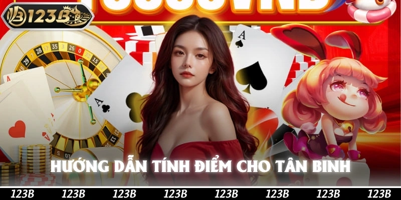 Hướng dẫn cách tính điểm chi tiết cho tân binh Baccarat