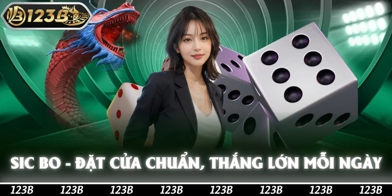 Sic Bo - Đặt Cửa Chuẩn, Thắng Lớn Mỗi Ngày Tại 123b
