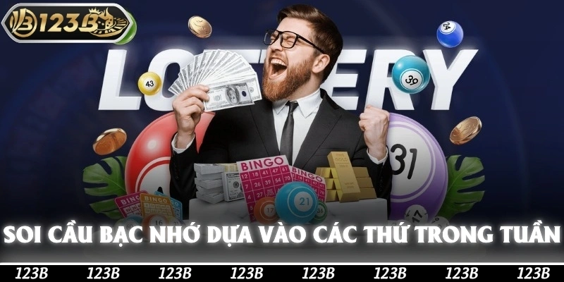 Soi cầu bạc nhớ dựa vào các thứ trong tuần tại nhà cái 123b