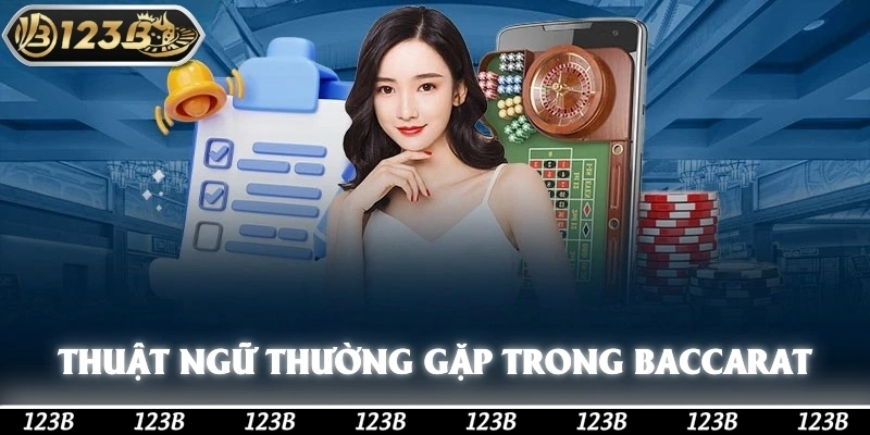 Các thuật ngữ quen thuộc thường gặp trong game bài Baccarat