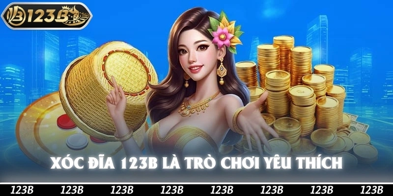 Xóc đĩa 123b là trò chơi nhiều hội viên yêu thích